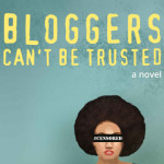 Bloggers Can’t Be Trusted: How Career Burnout Led To Writing My First Novel